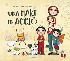 Una mare en acció | 9788448851217 | Díaz Reguera, Raquel