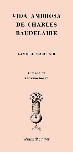 Vida amorosa de Charles Baudelaire | 9788494587962 | Mauclair, Camille