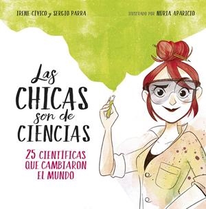 Las chicas son de ciencias | 9788490438824 | Cívico, Irene/Parra, Sergio
