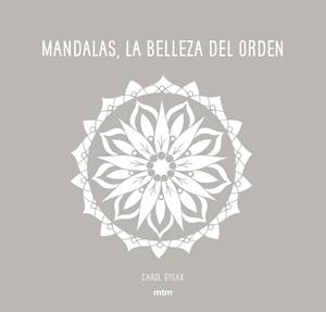 Mandalas, La belleza del orden | 9788416497706 | Gygax, Carol