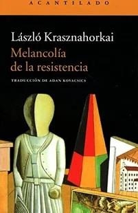 Melancolía de la resistencia | 9788495359575 | Krasznahorkai, Laszlo