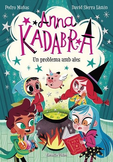 Anna Kadabra. Un problema amb ales | 9788491379867 | Mañas, Pedro/Sierra Listón, David
