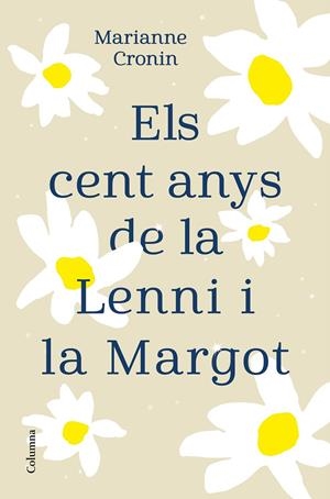 Els cent anys de la Lenni i la Margot | 9788466427395 | Cronin, Marianne
