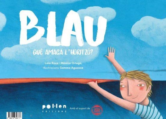 Blau Blue | 9788416828777 | Roca, Laia/Ortega, Mònica