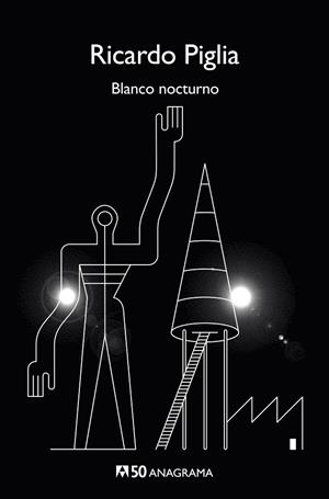 Blanco nocturno | 9788433902443 | Piglia, Ricardo
