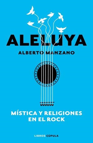 Aleluya. Mística y religiones en el rock | 9788448026547 | Manzano, Alberto