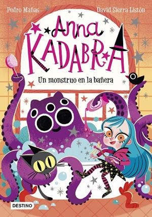 Anna Kadabra 3. Un monstruo en la bañera | 9788408229964 | Mañas, Pedro/Sierra Listón, David