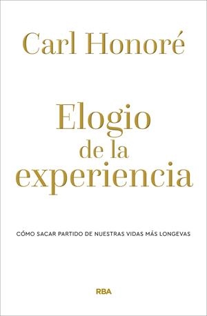 Elogio de la experiencia | 9788490569238 | HONORÉ CARL