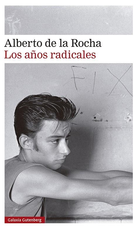 Los años radicales | 9788418526237 | de la Rocha, Alberto