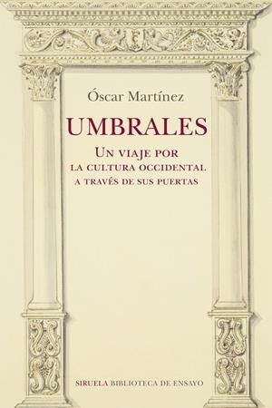 Umbrales. Un viaje por la cultura occidental a través de sus puertas | 9788418708275 | Martínez, Óscar