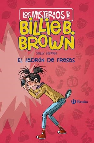 Los misterios de Billie B. Brown, 4. El ladrón de fresas | 9788469627266 | Rippin, Sally