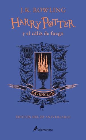 Harry Potter y el cáliz de fuego (edición Ravenclaw del 20º aniversario) (Harry | 9788418174384 | Rowling, J.K.