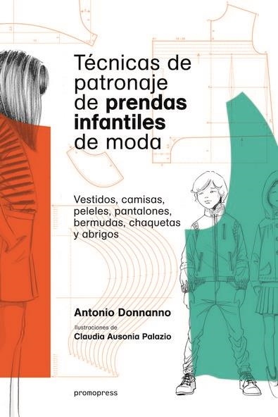 Técnicas de patronaje de prendas infantiles de moda - Vestidos,camisas,peleles,p | 9788416851256 | Donnanno, Antonio