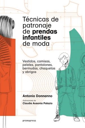 Técnicas de patronaje de prendas infantiles de moda - Vestidos,camisas,peleles,p | 9788416851256 | Donnanno, Antonio
