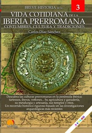 Breve historia de la vida cotidiana de la Iberia prerromana | 9788413050478 | Díaz Sánchez, Carlos