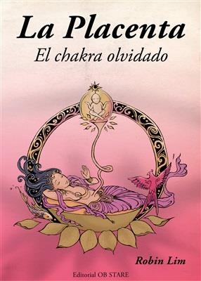 LA PLACENTA - EL CHAKRA OLVIDADO | 9788494260643 | LIM ROBIN