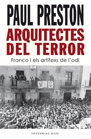 Arquitectes del terror. Franco i els artífexs de l’odi | 9788418434938 | Preston, Paul