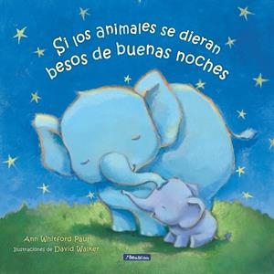 Si los animales se dieran besos de buenas noches | 9788448860301 | Whitford Paul, Ann