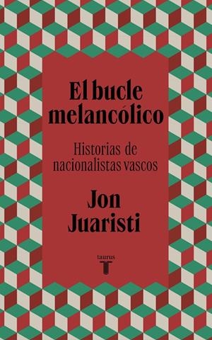 El bucle melancólico | 9788430624577 | Juaristi, Jon