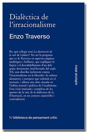 Dialèctica de l'irracionalisme. Contribució a la historització de La destrucció | 9788418618260 | Traverso, Enzo