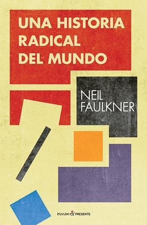 Una historia radical del mundo | 9788494820892 | Faulkner, Neil