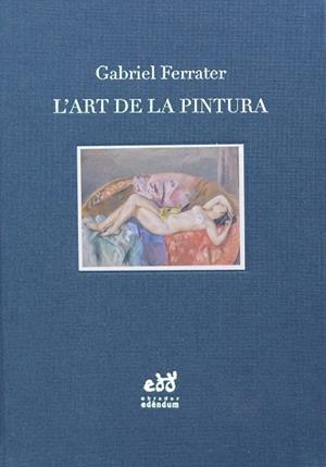 L'art de la pintura. Notes d'estètica i de crítica | 9788494756696 | Ferrater, Gabriel