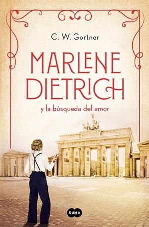 Marlene Dietrich y la búsqueda del amor (Mujeres que nos inspiran 3) | 9788491296171 | Gortner, C.W.