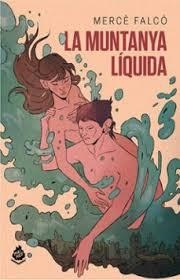 La muntanya líquida | 9788412493047 | Falcó Pegueroles, Mercè