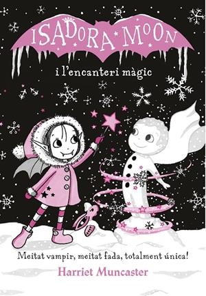 Isadora Moon i l'encanteri màgic (La Isadora Moon) | 9788420487625 | Muncaster, Harriet