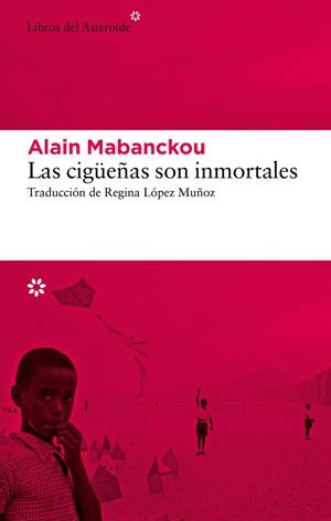 Las cigüeñas son inmortales | 9788419089274 | Mabanckou, Alain