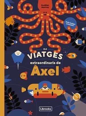 Els viatges extraordinaris de l'Àxel | 9788412586107 | Aurélien Jeanney