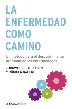 La enfermedad como camino | 9788499083551 | Dethlefsen, Thorwald/Dahlke, Rüdiger