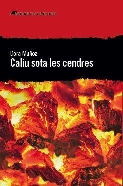 CALIU SOTA LES CENDRES - CAT | 9788494936104 | Muñoz, Dora