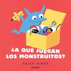 ¿A qué juegan los monstruitos? | 9788417742911 | Hirst, Daisy