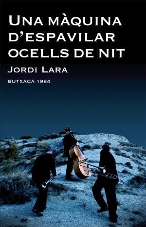 Una màquina d'espavilar ocells de nit | 9788415091066 | Lara Suriñach, Jordi