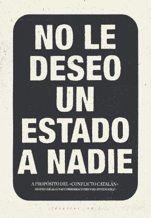 No le deseo un Estado a nadie | 9788417386016 | López Petit, Santiago