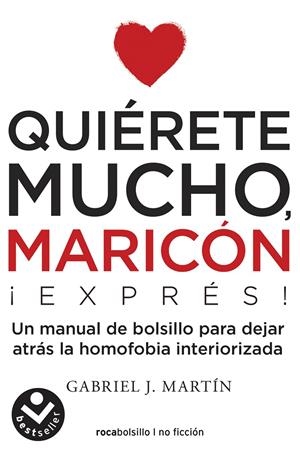 Quiérete mucho, maricón EXPRESS | 9788416859672 | Martín, Gabriel J.