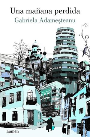 Una mañana perdida | 9788426424860 | Adamesteanu, Gabriela