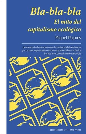 Bla-bla-bla. El mito del capitalismo ecológico | 9788419206749 | Pajares, Miguel