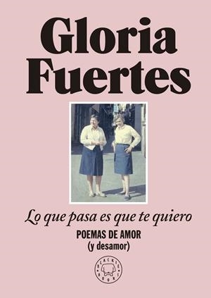 Lo que pasa es que te quiero | 9788419172860 | Fuertes, Gloria