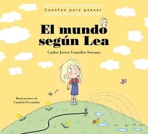 El mundo según Lea. Cuentos para pensar | 9788448863739 | Gonzalez Serrano, Carlos Javier