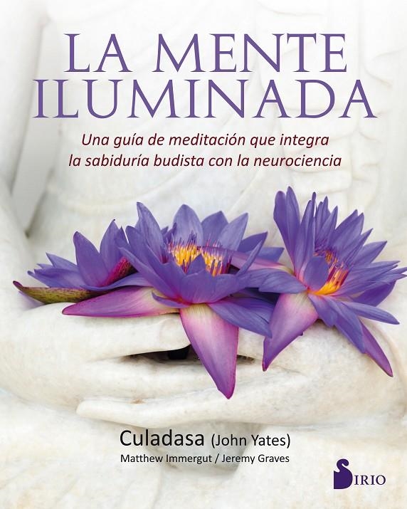 LA MENTE ILUMINADA | 9788417030360 | JOHN YATES, CULADASA/IMMERGUT, MATTHEW/GRAVES, JEREMY