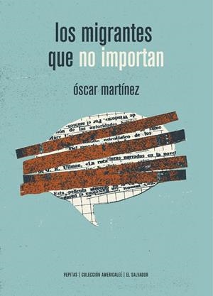 Los migrantes que no importan | 9788417386115 | Martínez D´aubuisson, Óscar