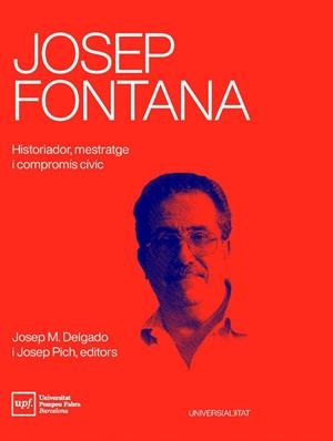 Josep Fontana. Historiador, mestratge i compromís cívic | 9788488042941