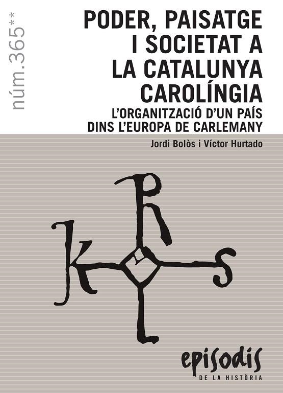 PODER, PAISATGE I SOCIETAT A LA CATALUNYA CAROLÍNGIA | 9788423208593 | Bolòs i Masclans, Jordi/Hurtado i Cuevas, Víctor