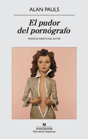 El pudor del pornógrafo | 9788433997760 | Pauls, Alan