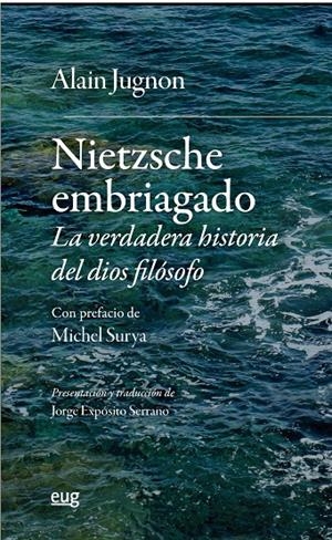 Nietzsche embriagado: la verdadera historia del dios filósofo | 9788433871671 | Jugnon, Alain