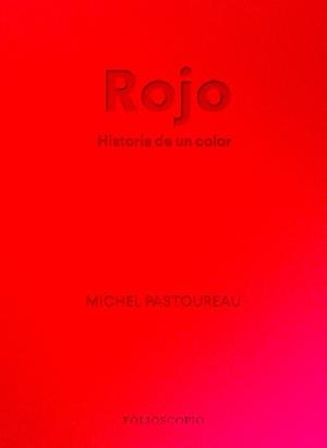 Rojo. Historia de un color | 9788412712230 | Pastoureau, Michel