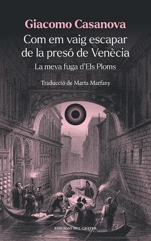 Com em vaig escapar de la presó de Venècia | 9788412450385 | Casanova, Giacomo