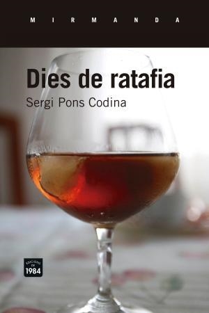 Dies de ratafia | 9788416987047 | Pons Codina, Sergi